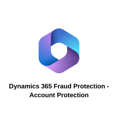 Dynamics 365 Fraud Protection - Account Protection