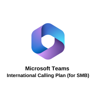Microsoft Teams International Calling Plan (for SMB)