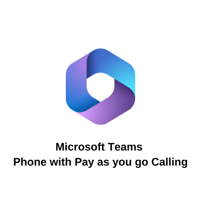 Microsoft Teams Phone with Pay as you go Calling