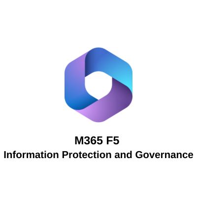M365 F5 Information Protection and Governance